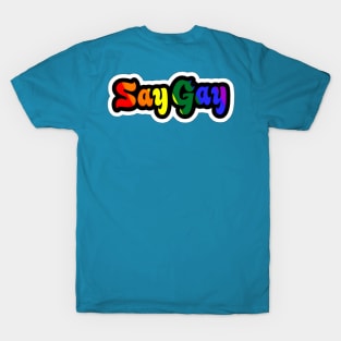 Say Gay - Sticker - Back T-Shirt